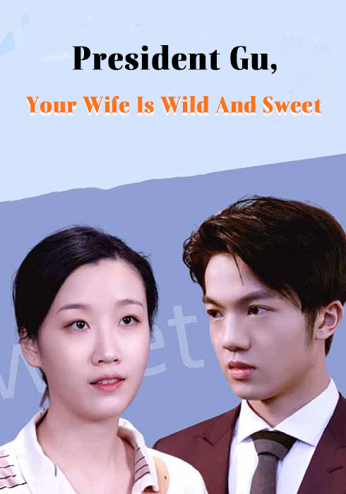 President Gu, Your Wife Is Wild And Sweet