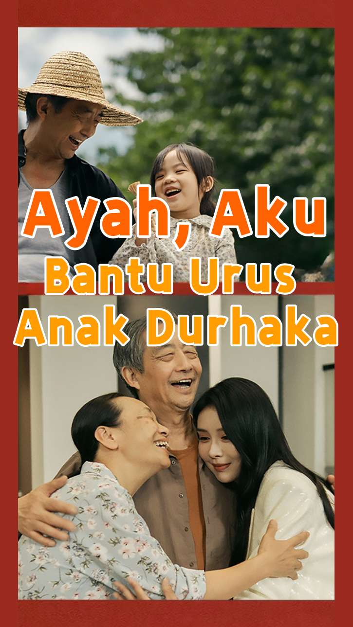 Streaming Ayah, Aku Bantu Urus Anak Durhaka Sub Indo